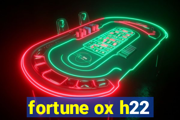 fortune ox h22